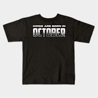 Kings are born in October Kids T-Shirt